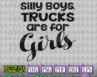 Silly Boys Trucks zijn voor Meisjes vector gesneden bestand snijden eps svg png pdf dxf transfer clip art cricut silhouet scan n cut us cutter CAD