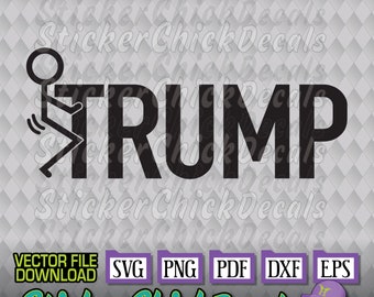 F*ck Trump Stickman vector cut file for cutting - eps svg png pdf dxf - transfer clip art - cricut silhouette scan n cut us cutter CAD