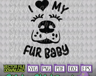 Love My Fur Baby Dog Cute Face SVG vector cut file- eps svg png pdf dxf transfer clip art cameo cricut silhouette scan n cut us cutter CAD