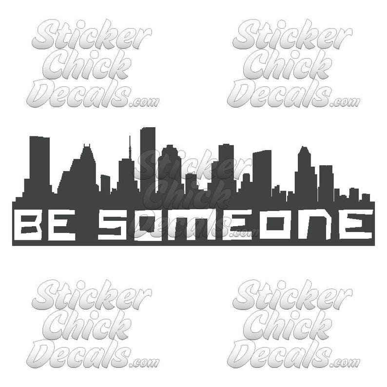 Be Someone Houston Skyline decal Etsy