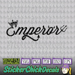 May include: Black and white digital design featuring the word "Emperor" in a stylized font with a crown and trident. The design is on a gray background with the text "Sticker Chick Decals" repeated multiple times.