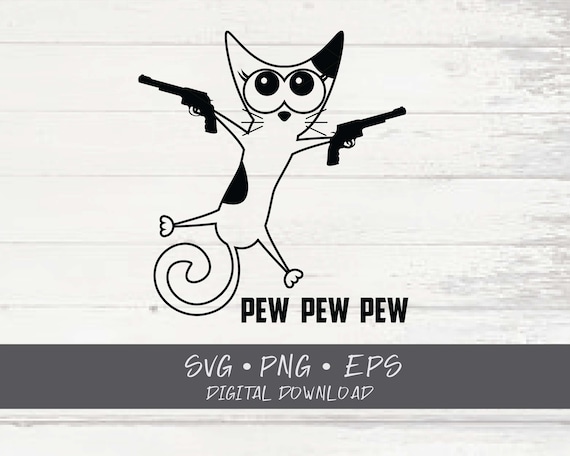Download Cat Pew Pew Pew Svg Cricut Cut Files Svg Shirt Svg Etsy