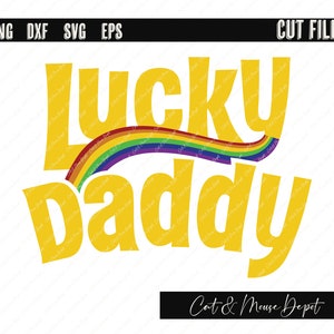 lucky daddy lucky charms st. patricks day SVG; Cricut Cut files; Shirt SVG; PNG; sublimation; clipart