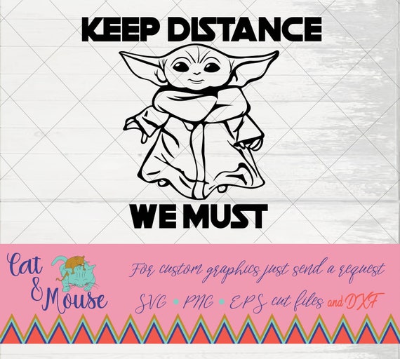 Download Baby Yoda Keep Distance We Must Svg Cricut Cut Files Svg Etsy