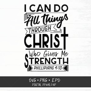 I can do all things through Christ SVG; Cricut Cut files; SVG; Shirt svg; clipart