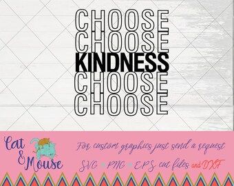 choose kindness  SVG; Cricut Cut files; SVG; Shirt SVG; clipart