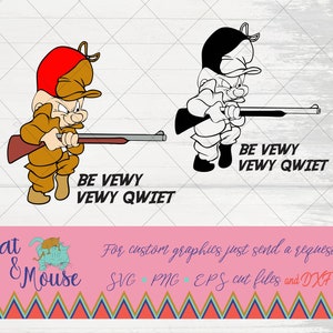 Elmer Fudd Be Vewy Qwiet SVG; Cricut Cut files; SVG; Shirt SVG