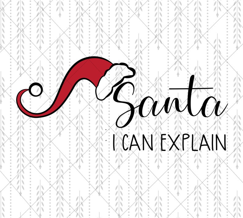 Download Santa I can explain santa hat SVG Cricut Cut files SVG | Etsy