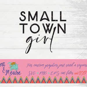 small town girl SVG; Cricut Cut files; SVG; Shirt SVG; sublimation