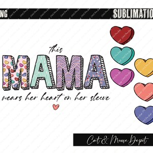 this Mama wears her hearts on her sleeve PNG Sublimation