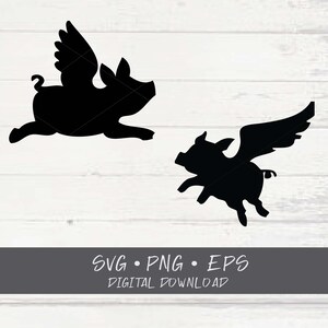May include: Two black silhouette images of pigs with wings, in mid-flight, against a white wood-grain background. The image includes the text "SVG • PNG • EPS DIGITAL DOWNLOAD" in a grey banner.