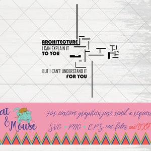 Architecture I can explain it to you but I can&#39;t understand it for you SVG; Cricut Cut files; clipart