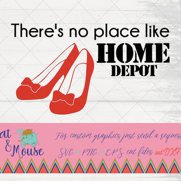 There's no place like home depot, Dorothy, Wizard of Oz, red shoes  SVG; Cricut Cut files; SVG; Shirt SVG