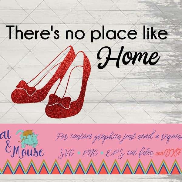 There's no place like home, Dorothy, Wizard of Oz, red shoes  SVG; Cricut Cut files; SVG; Shirt SVG