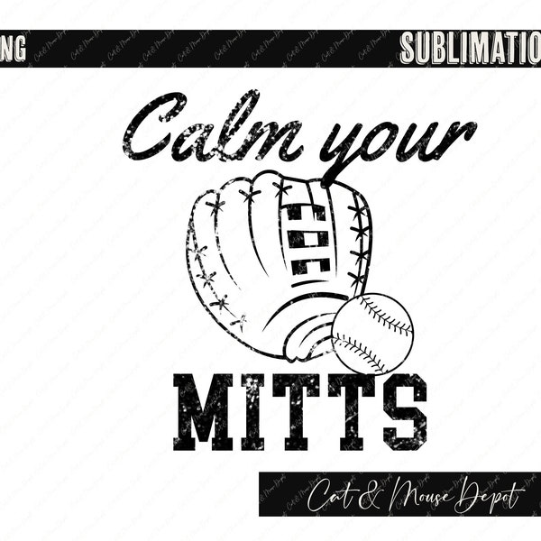 Calm your mitts baseball glove PNG Sublimation