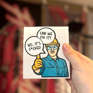 Can We Fix It? No, It’s F! Sticker – Funny Bob the Builder Parody Decal / Construction Humor Vinyl for Toolbox, Hardhat, Laptop