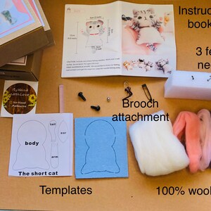 May include: A felting kit for making a short cat brooch. The kit includes white, pink, gray, and black wool felt, three felting needles, a foam pad, a brooch attachment, and templates for the body, ears, tail, and arm. The kit also includes instructions.