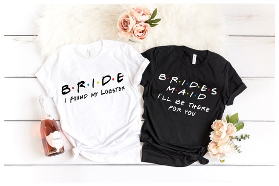 Friends Themed Bachelorette Bride White Shirt - For Party Friends Themed Bachelorette Bride White Shirt - For Party