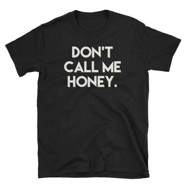 Don't Call Me Honey Short-Sleeve Unisex T-Shirt