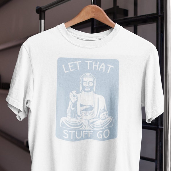 Let That Stuff Go Short-Sleeve Unisex T-Shirt | Zen Boeddha Cadeau | Retro Vintage Hipster | Klassieke Mens Womens Tee