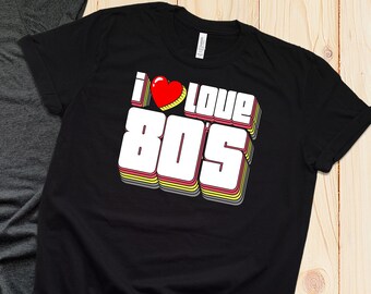 I Love the 80s Shirt: Vintage Style Tee