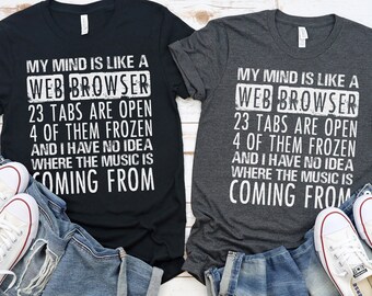 Funny IT Nerd Shirt: Web Browser Mind T-Shirt