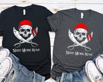 Need More Rum! Pirate Skull and Crossbones Shirt / Women's T-Shirt / Men's and Racer Back Tank / Hoodie / Easy Pirate Gift