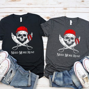 Need More Rum! Pirate Skull and Crossbones Shirt / Women&#39;s T-Shirt / Men&#39;s and Racer Back Tank / Hoodie / Easy Pirate Gift