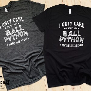 I Only Care About My Ball Python T-Shirt / Tank Tops / Kids / Hoodie / Ball Python Owner Shirt / Gift for Snake Lover / Funny Tee