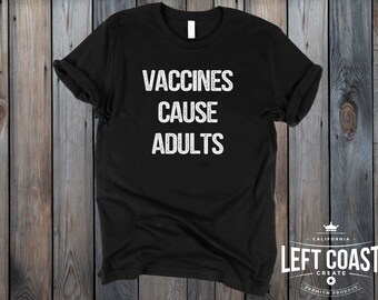 Vaccines Cause Adults Shirt: Funny Pro-Vaccine Tee