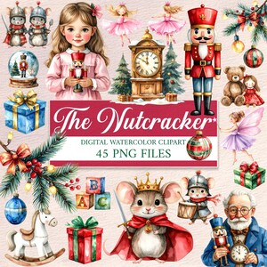 May include: Digital watercolor clipart set featuring elements from The Nutcracker ballet. Includes a girl holding a nutcracker, a clock, a toy soldier, mice, a fairy, and Christmas ornaments. The text reads "The Nutcracker" and "45 PNG FILES."