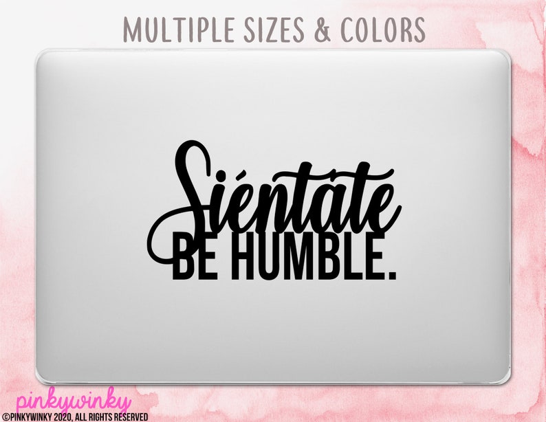 Sit Down Be Humble Decal Sticker Sientate Be Humble Spanish Etsy
