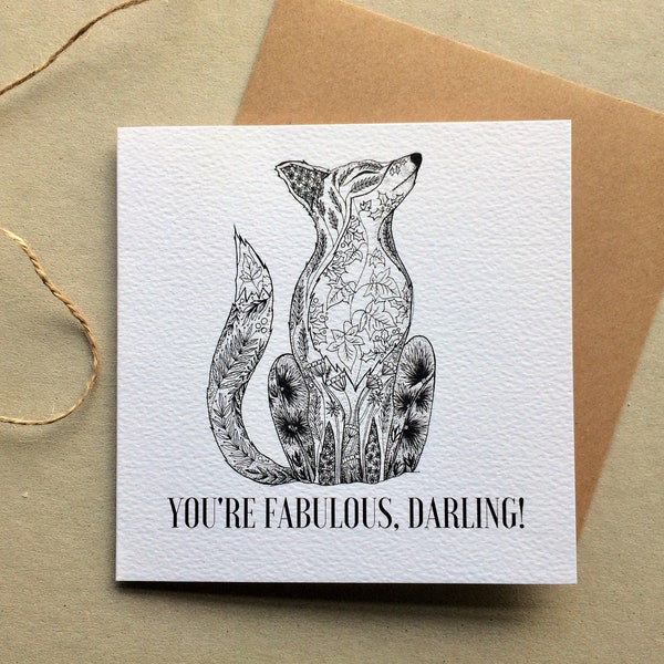 Fox Greeting card, 'you're fabulous darling!'.  Fox card, high quality greeting card, square card, animal art, humorous card