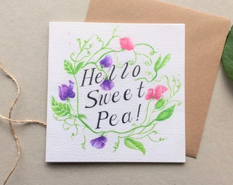 Sweet Pea Greeting card, 'Hello, Sweet pea', card for a gardener, summer card, flower card, card for her, square card, textured card
