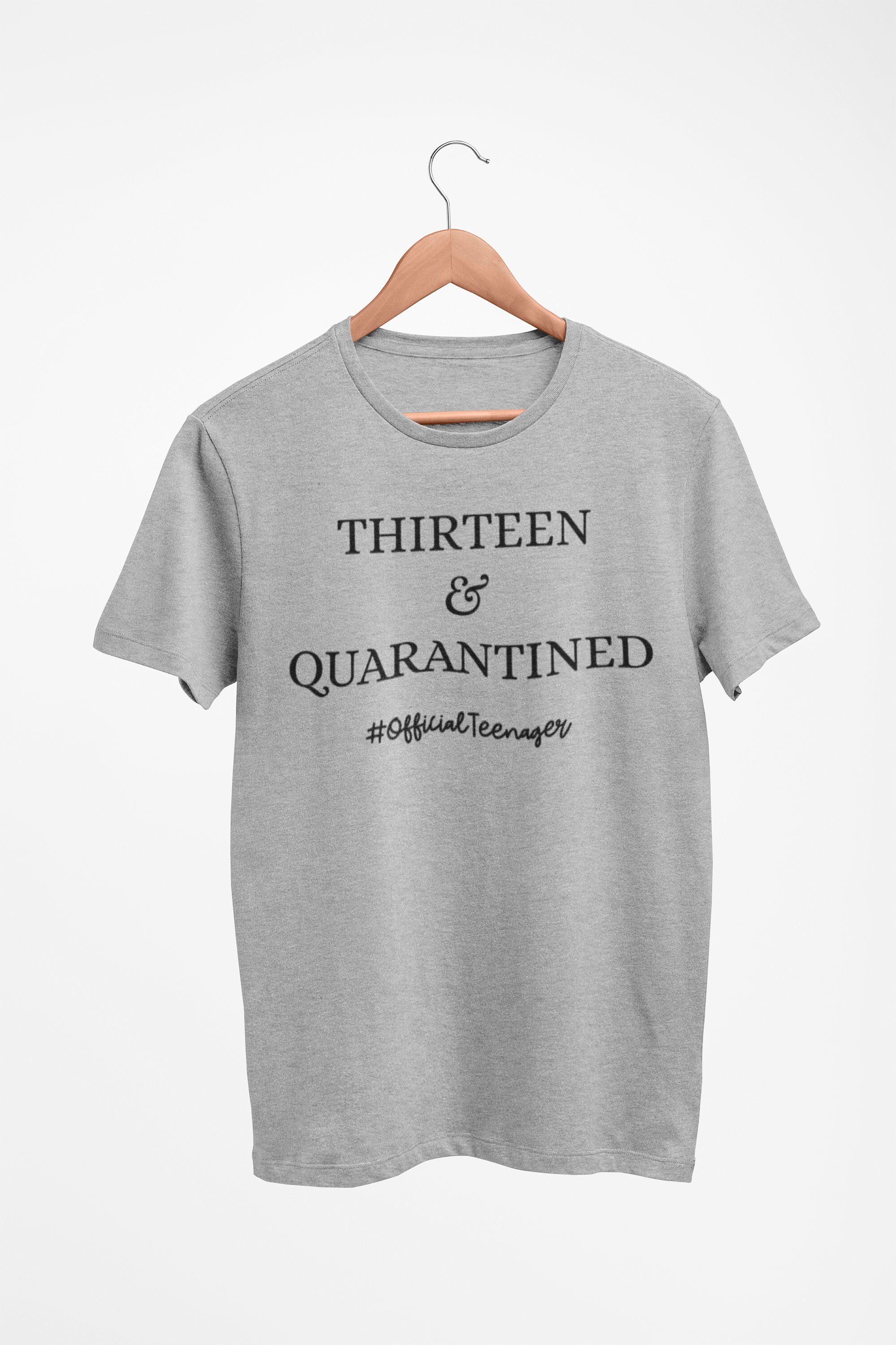 thirteen and quarantined shirt