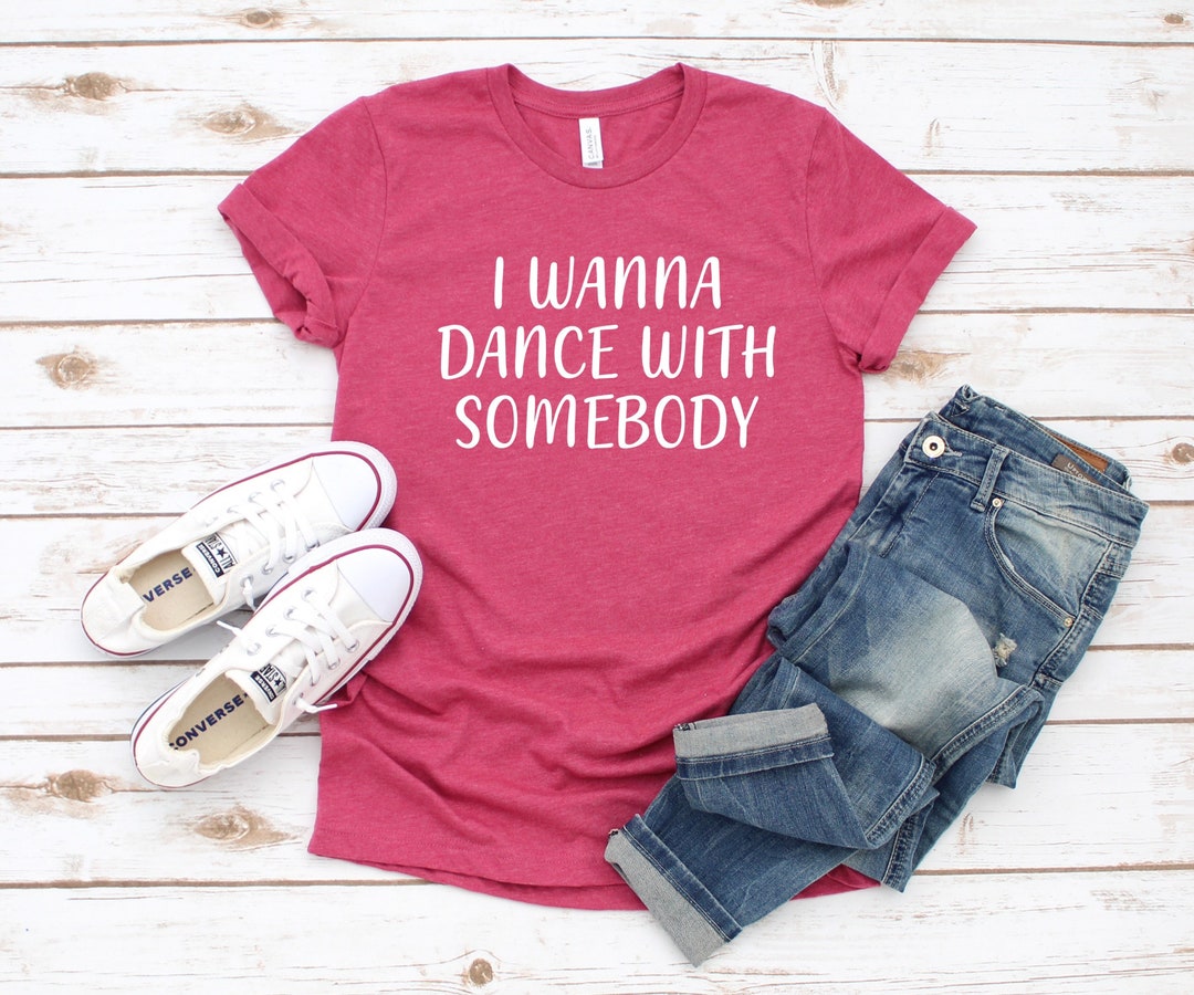 I Wanna Dance With Somebody Music Lyric Tees Ladies Unisex - Etsy