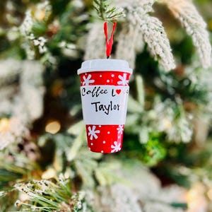 Coffee Lover Ornament | Custom Coffee Cup | Personalized Christmas Ornament | Coffee Cup Ornament | Coffee Lover | Coffee Enthusiast