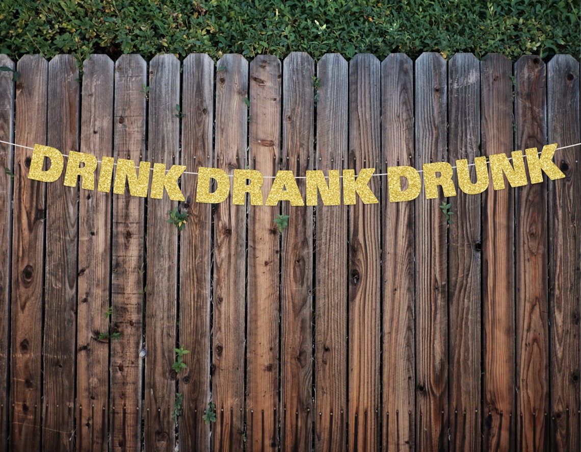 DRINK DRANK DRUNK Banner / Drink Drank Drunk Sign