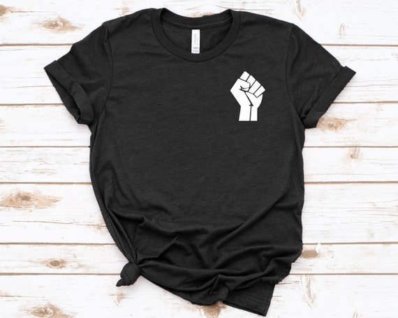 Raised Fist Shirt Equality Shirt Racial 