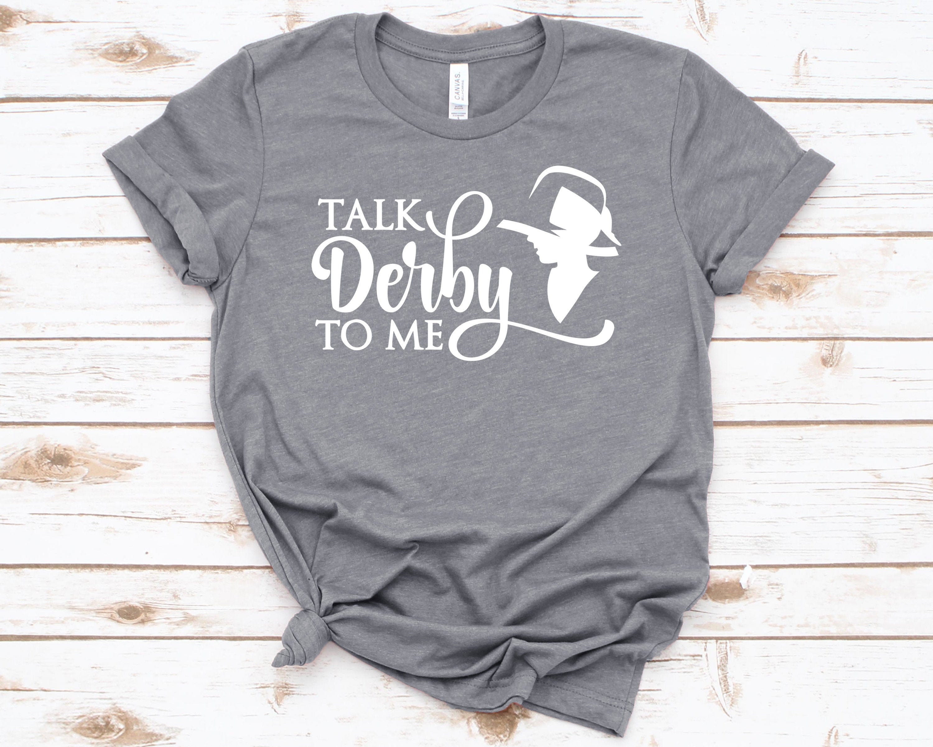 Talk Derby to Me Kentucky Derby Shirt Derby shirt Kentucky Etsy
