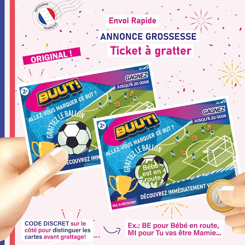Puede incluir: Dos boletos para rascar con tem&aacute;tica de f&uacute;tbol. Los boletos son rosados y verdes con las palabras "BUUT!" y "GAGNEZ JUSQU'A 20 000&euro;". Un boleto muestra una pelota de f&uacute;tbol y el otro muestra una porter&iacute;a de f&uacute;tbol con las palabras "B&eacute;b&eacute; est en route".