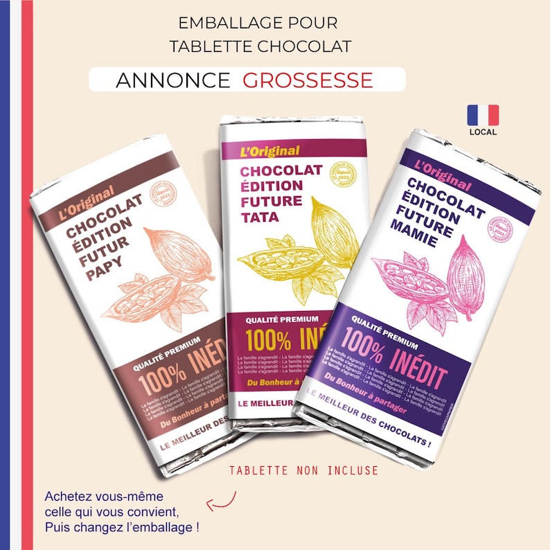 May include: Three chocolate bar wrappers with a white background and colorful illustrations of cocoa pods. The wrappers are labeled "L'Original" and feature the text "Chocolat Edition" with different variations for "Futur Papy", "Future Tata", and "Future Mamie". The wrappers also state "Qualit&eacute; Premium 100% In&eacute;dit" and "Le Meilleur des Chocolats!"