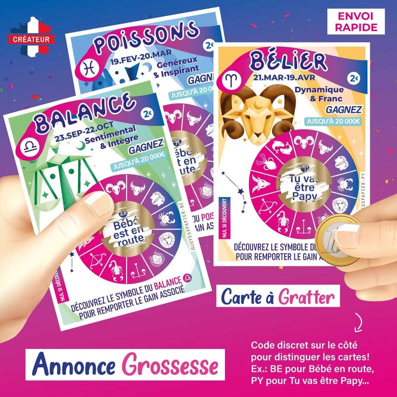 May include: Three colorful scratch-off cards with zodiac signs. The cards feature the zodiac signs of Libra, Pisces, and Aries. Each card has a symbol and a description of the zodiac sign. The cards are designed to be used for a game or lottery. The text on the cards reads "Balance", "Poissons", "B&eacute;lier", "Sentimental & Int&egrave;gre", "G&eacute;n&eacute;reux & Inspirant", "Dynamique & Franc", "Gagnez jusqu'&agrave; 20 000&euro;", "D&eacute;couvre le symbole du Balance pour remporter le gain associ&eacute;", "Annonce Grossesse", "Carte &agrave; Gratter", "Code discret sur le c&ocirc;t&eacute; pour distinguer les cartes! Ex.: BE pour B&eacute;b&eacute; en route, PY pour Tu vas &ecirc;tre Papy..."