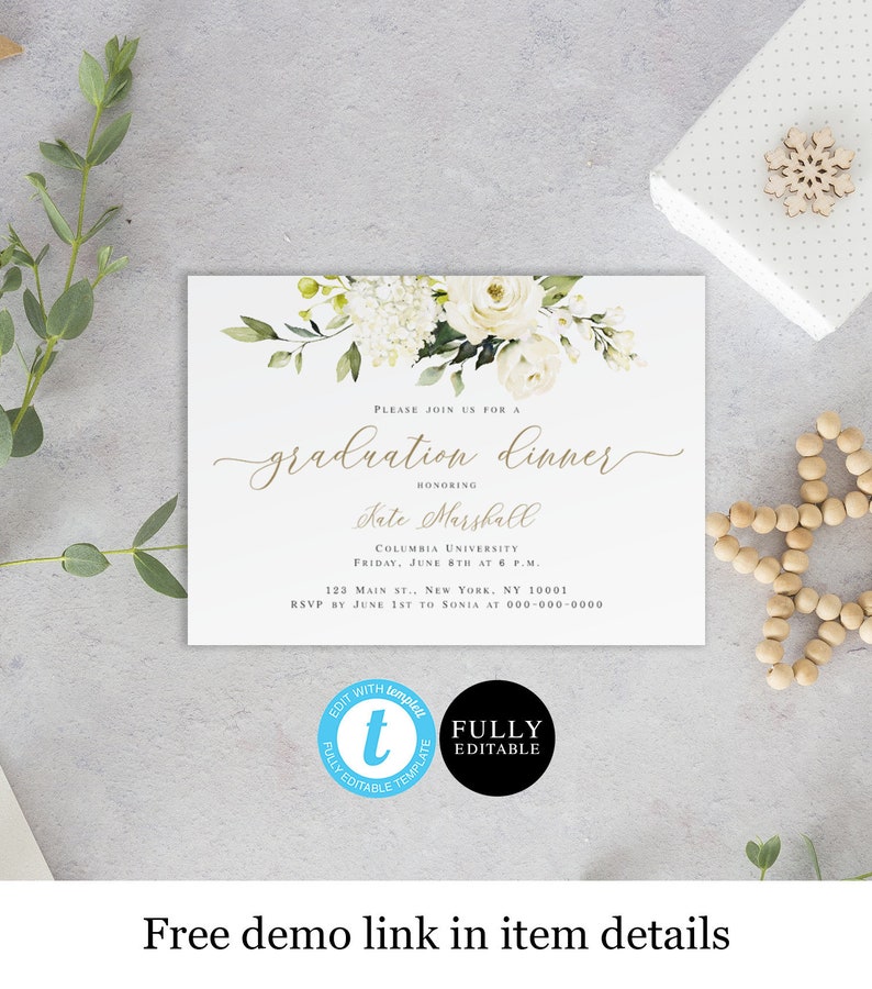 May include: A white and green floral design graduation dinner invitation with gold text. The invitation reads "Please join us for a graduation dinner honouring Kate Marshall Columbia University Friday, June 8th at 6 P.M. 123 Main St., New York, NY 10001 RSVP by June 1st to Sonia at 000-000-0000". The invitation also has a blue circle with the letter "t" in white and the text "Edit with Template Fully Editable Template" around the circle. The invitation also has a black circle with the text "Fully Editable" in white.