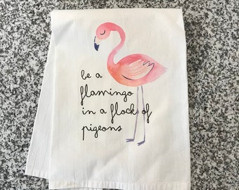 Be A Flamingo In A Flock Of Pigeons Tea Towel Dish Cloth Funny