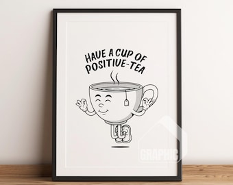Have A Cup Of Positive Tea Art Print | Retro Artist Illustration | Trendy Wall Art Printable | Aesthetic & Inspiring Quote Print