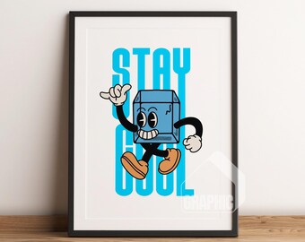 Stay Cool Art Print | Retro Artist Illustration | Trendy Wall Art Printable | Aesthetic & Inspiring Quote Print