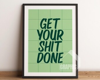 Get Your Shit Done Art Print | Retro Artist Illustration | Trendy Wall Art Printable | Aesthetic & Inspiring Quote Print