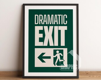 Dramatic Exit Art Print | Retro Artist Illustration | Trendy Wall Art Printable | Aesthetic & Inspiring Quote Print