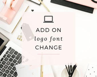 Add On Logo Font Change / Business Logo / Branding / Photographer Logo / Blogger Logo / Beauty Logo / Business Logo / Luxury Logo / Fonts